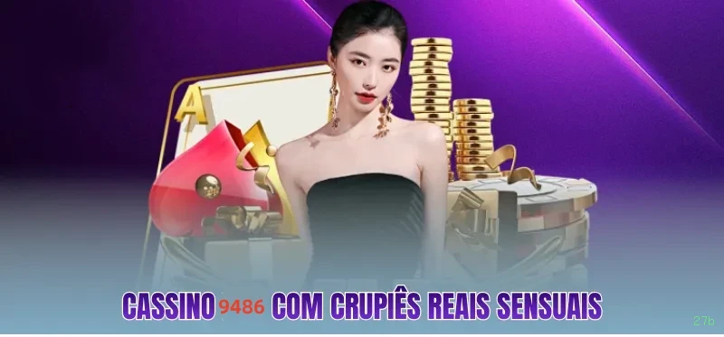 Cassino ao vivo da 27b com dealers reais